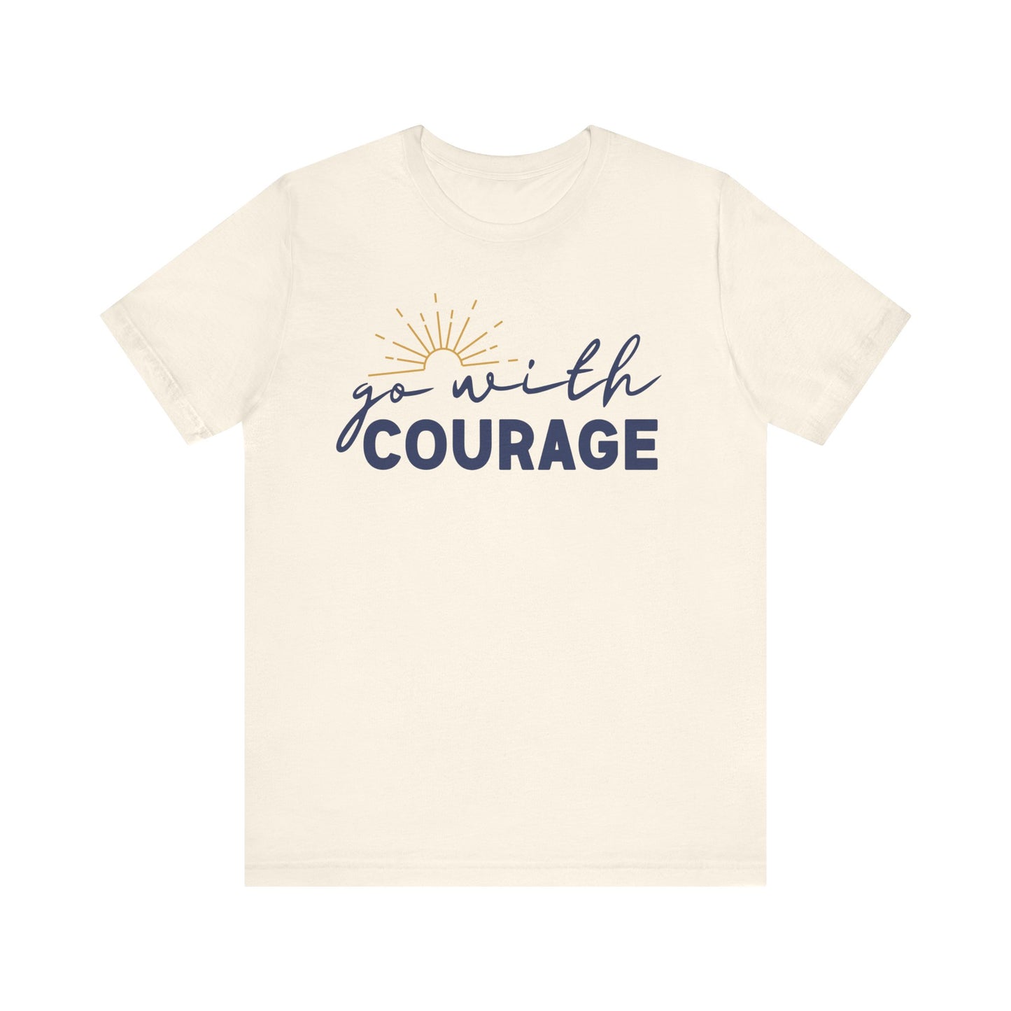 Go With Courage Tee