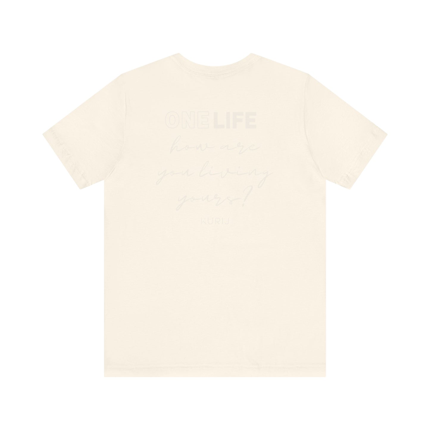 The One Life Tee – Kurij Original