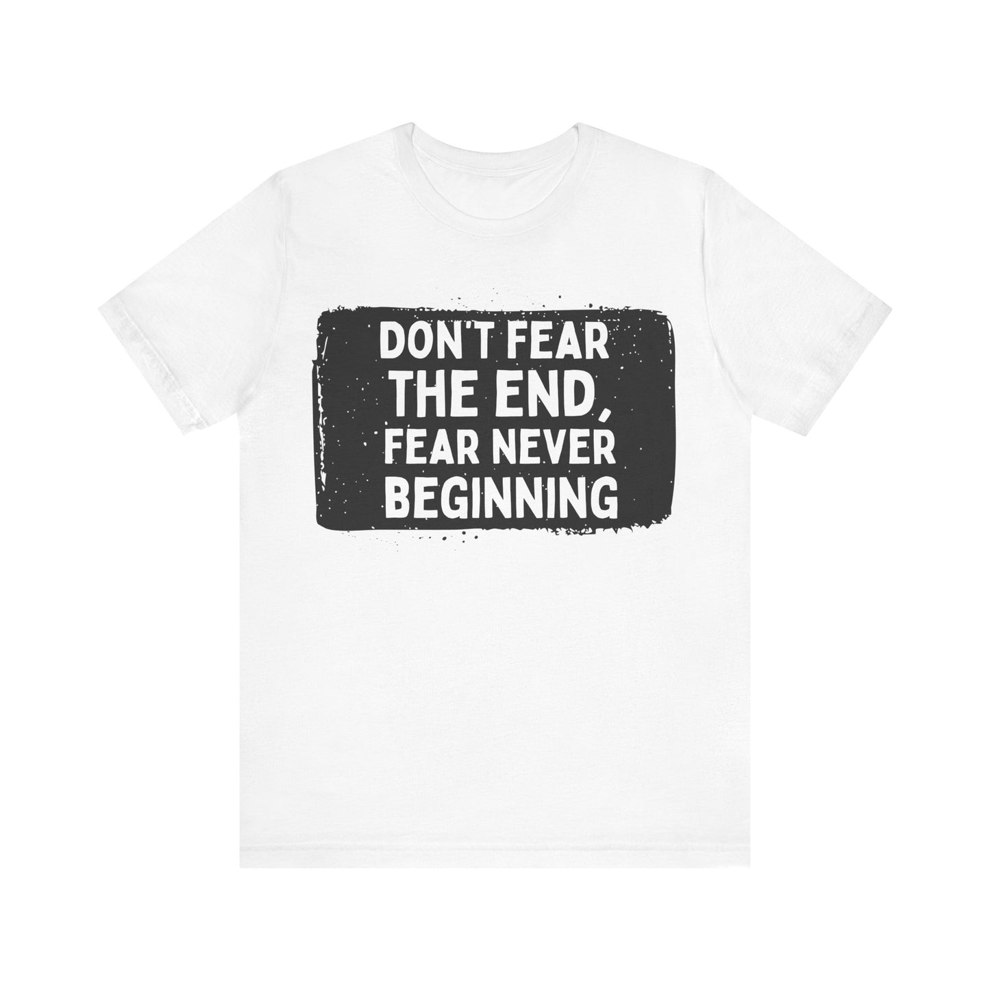 Don’t Fear the End Tee