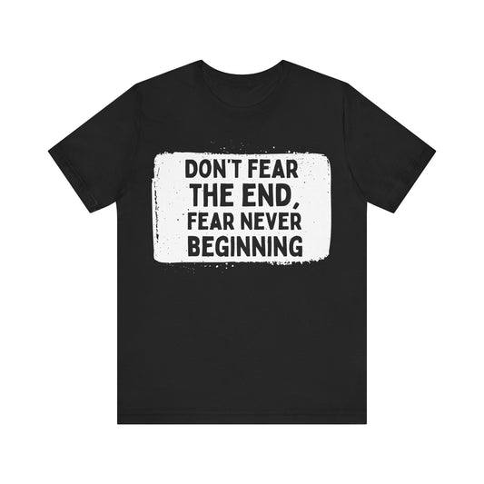 Don’t Fear the End Tee