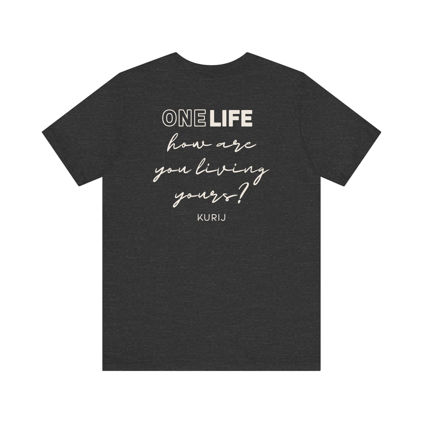 The One Life Tee – Kurij Original