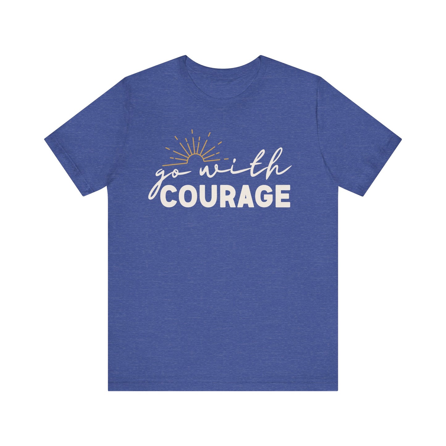 Go With Courage Tee